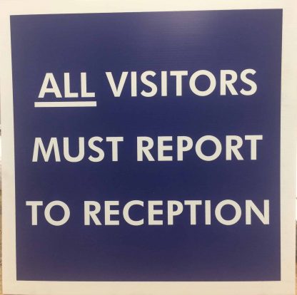 All visitors report to reception Sign